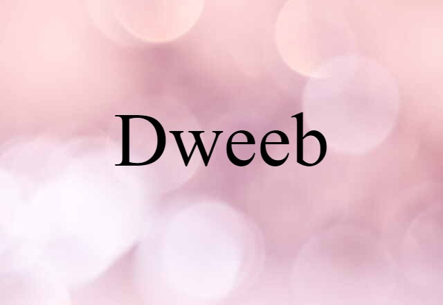 Dweeb (noun) Definition, Meaning & Examples