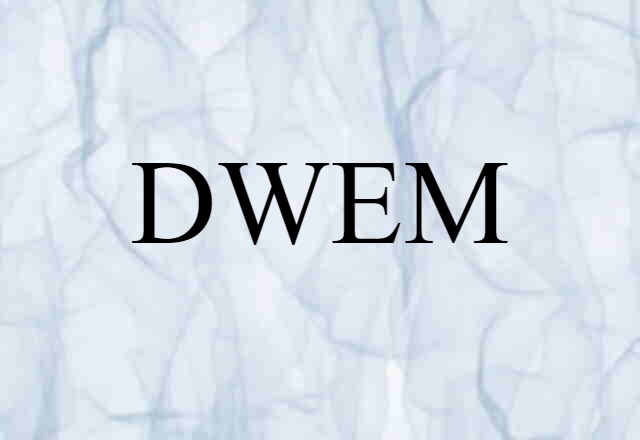 DWEM (noun) Definition, Meaning & Examples