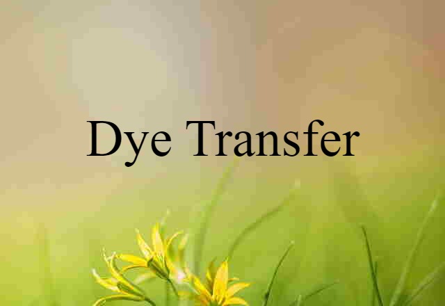 dye transfer