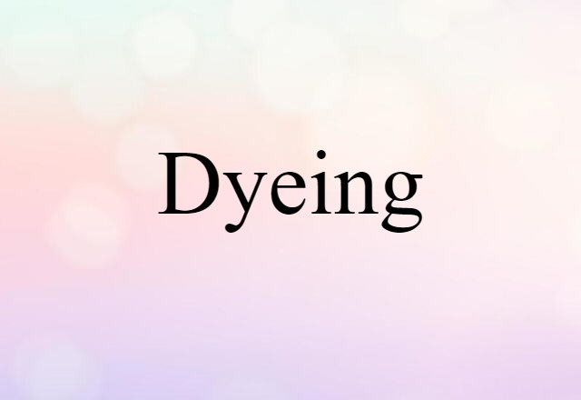 dyeing