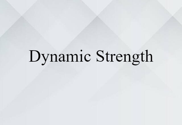 Dynamic Strength (noun) Definition, Meaning & Examples