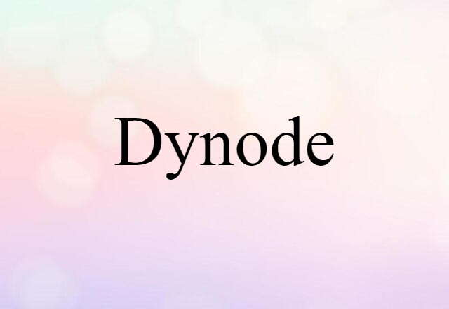 Dynode (noun) Definition, Meaning & Examples