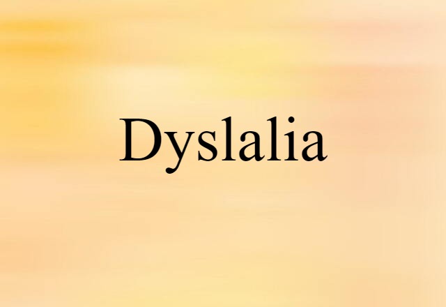 Dyslalia (noun) Definition, Meaning & Examples