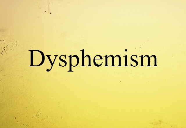 dysphemism