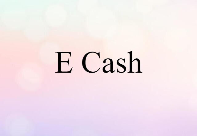 e cash