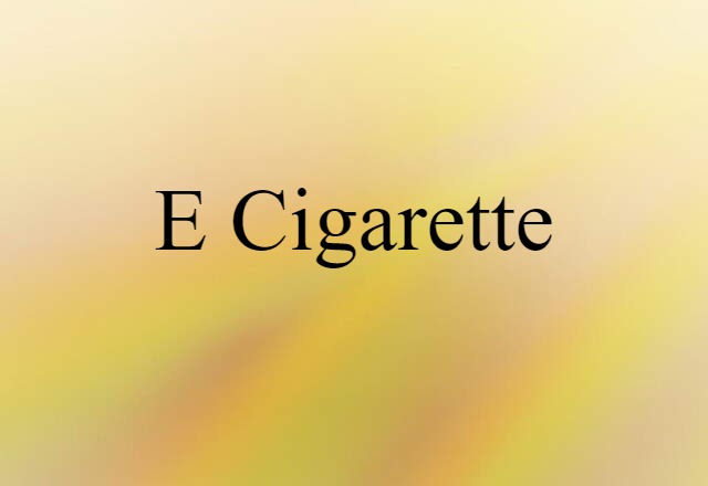 e-cigarette