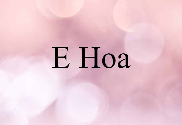 E hoa