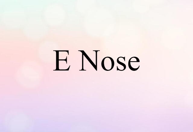 e nose