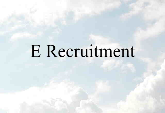 E-recruitment (noun) Definition, Meaning & Examples