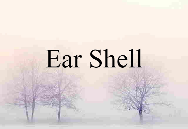 ear shell