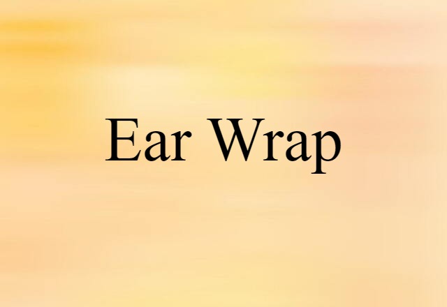 ear wrap