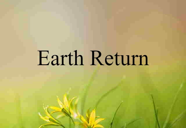 earth return