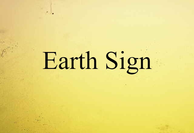 Earth Sign (noun) Definition, Meaning & Examples