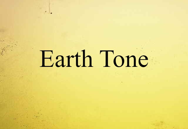 Earth Tone (noun) Definition, Meaning & Examples