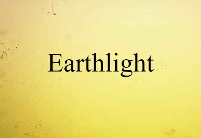 Earthlight (noun) Definition, Meaning & Examples