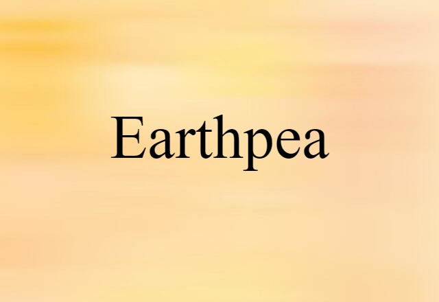 Earthpea (noun) Definition, Meaning & Examples