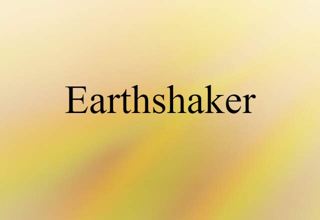 Earthshaker