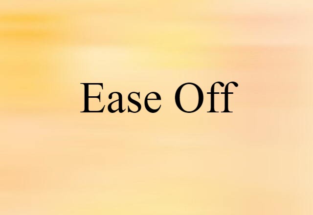 ease off