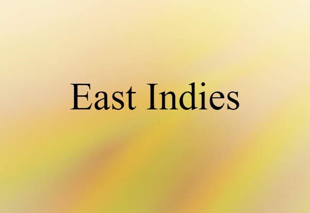 East Indies (noun) Definition, Meaning & Examples