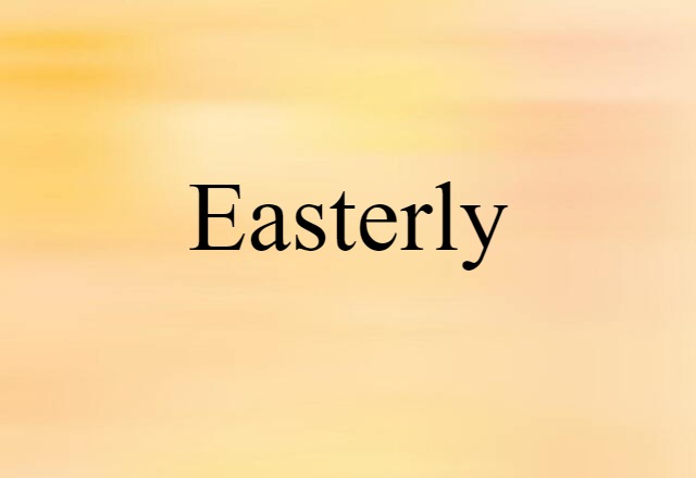 easterly