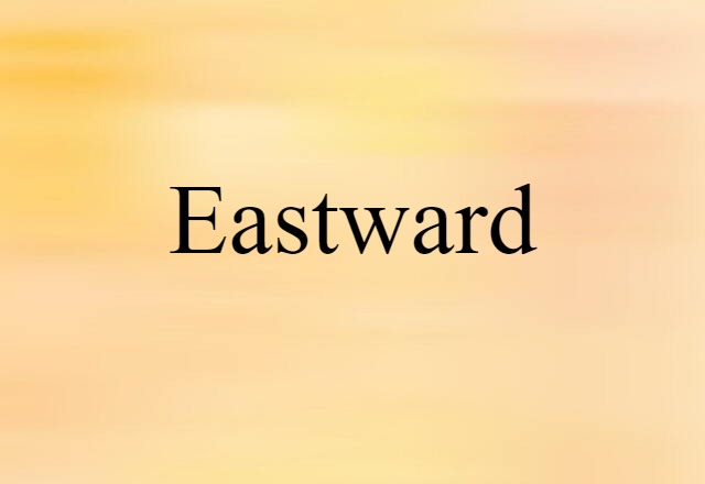 eastward