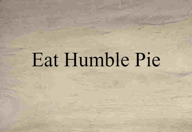 eat humble pie