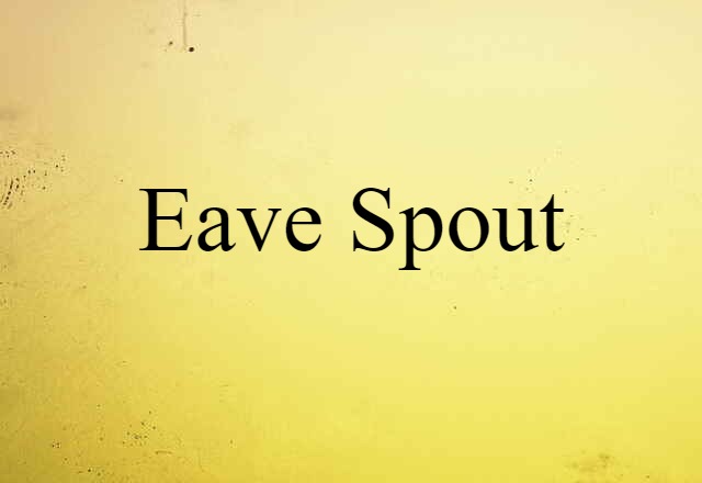 eave spout