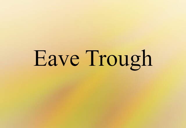 eave trough