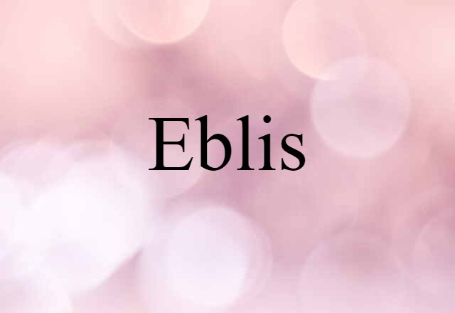 Eblis (noun) Definition, Meaning & Examples