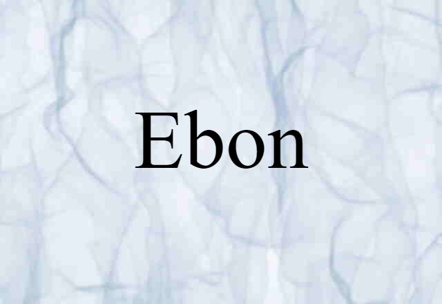 Ebon (noun) Definition, Meaning & Examples