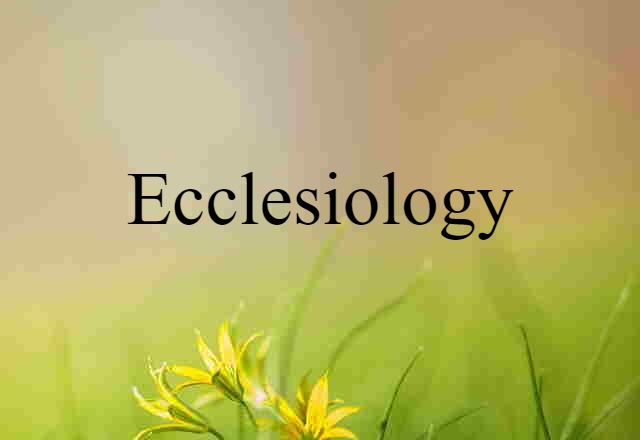 ecclesiology