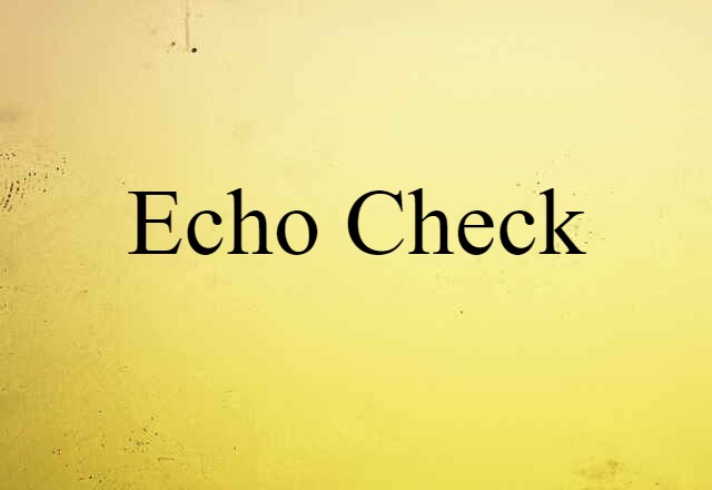 echo check