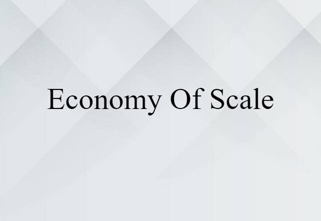 economy of scale