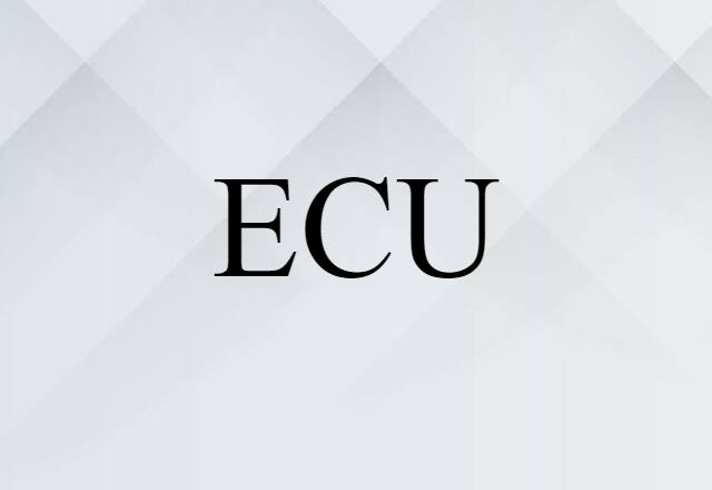 ECU (noun) Definition, Meaning & Examples