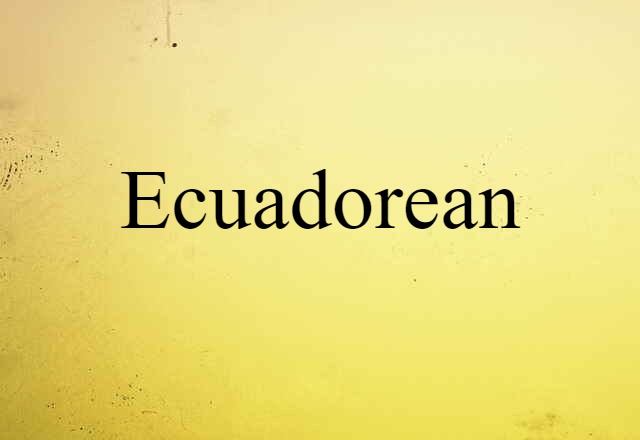 Ecuadorean