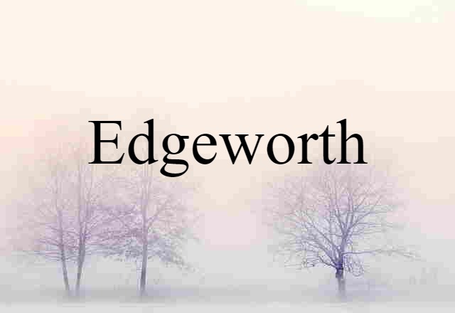 Edgeworth (noun) Definition, Meaning & Examples