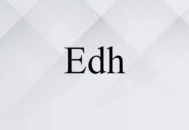 Edh (noun) Definition, Meaning & Examples