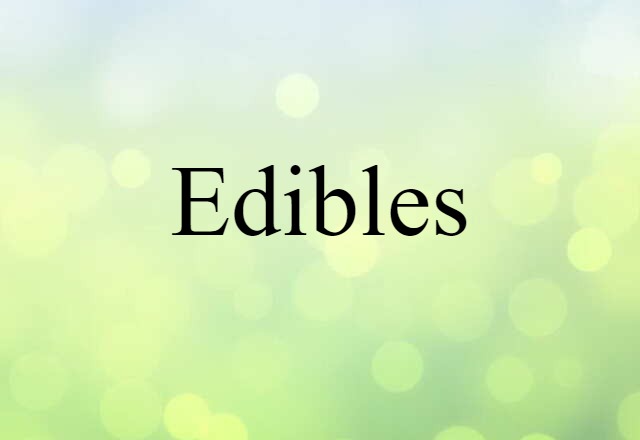 edibles