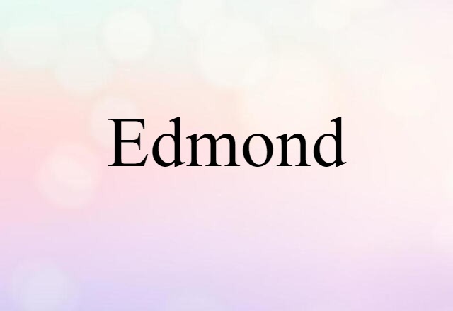 Edmond (noun) Definition, Meaning & Examples