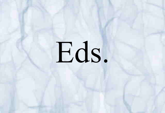 Eds. (noun) Definition, Meaning & Examples