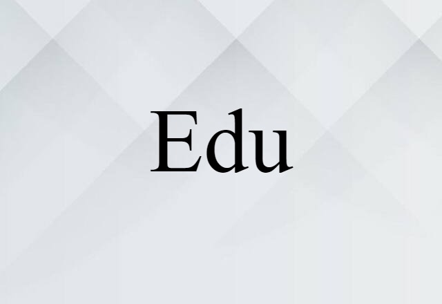 Edu (noun) Definition, Meaning & Examples