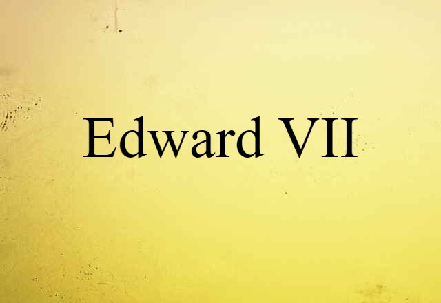 Edward VII (noun) Definition, Meaning & Examples