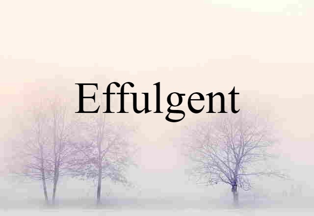 effulgent