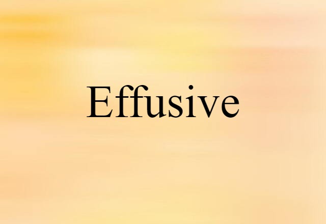 effusive