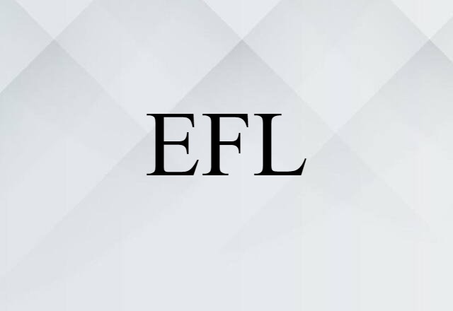 EFL (noun) Definition, Meaning & Examples