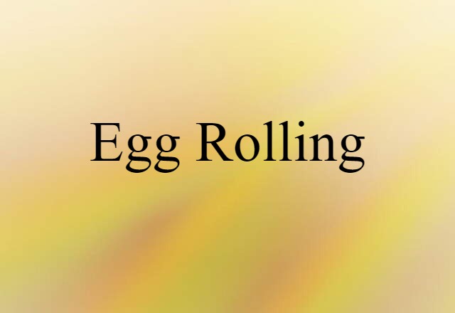 egg rolling