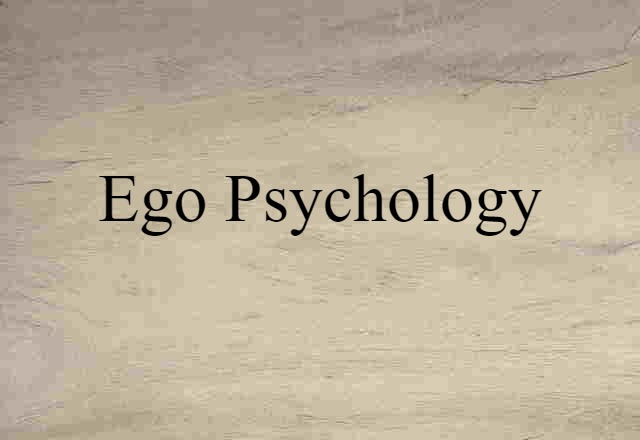 Ego Psychology (noun) Definition, Meaning & Examples