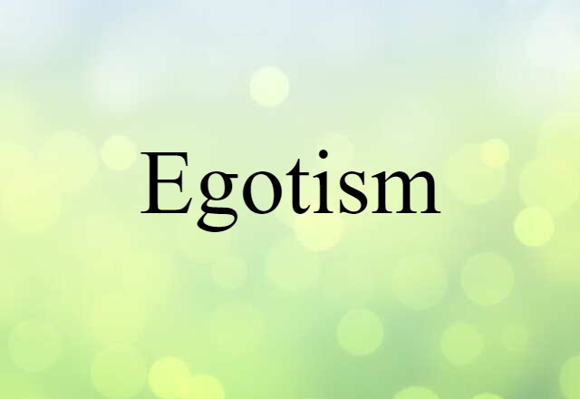 egotism