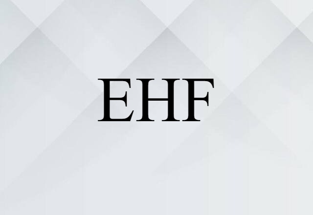 EHF (noun) Definition, Meaning & Examples