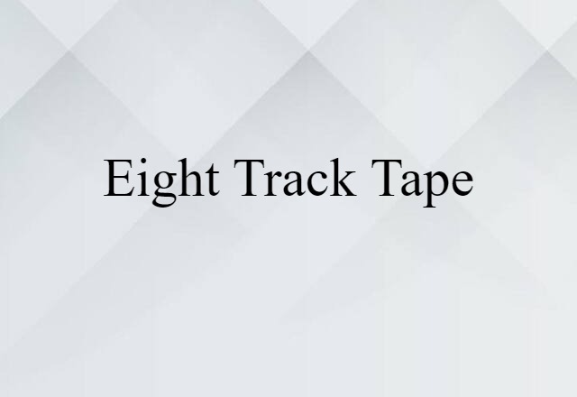 eight track tape